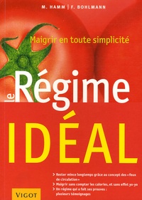 Michael Hamm et Friedrich Bohlmann - Le Régime idéal - Maigrir en toute simplicité.