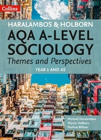Michael Haralambos et Martin Holborn - AQA A Level Sociology Themes and Perspectives - Year 1 and AS.
