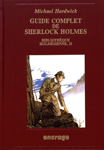 Michael Hardwick - Bibliothèque holmésienne - Volume 2, Guide complet de Sherlock Holmes.