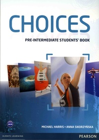 Michael Harris et Anna Sikorzynska - Choices - Pre-Intermediate Students' Book.