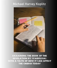 Examining the Book of the Revelation by Symbolism