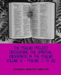 The Psalms Project Volume Eight - Discovering the Spiritual World through the Psalms – Psalm 71-80
