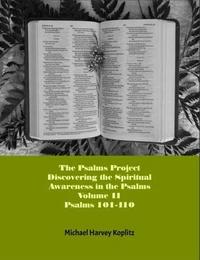 The Psalms Project Volume Eleven - Discovering the Spiritual World through the Psalms – Psalm 101 - 110
