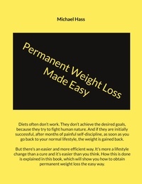 Michael Hass - Permanent Weight Loss Made Easy.