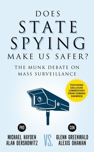 Michael Hayden et Alan Dershowitz - Does State Spying Make Us Safer? - The Munk Debate on Mass Surveillance.