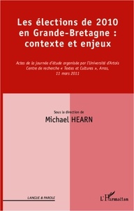 Michael Hearn - Les élections de 2010 en Grande-Bretagne : contexte et enjeux.