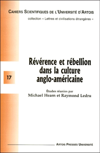 Michael Hearn et Raymond Ledru - Reverence Et Rebellion Dans La Culture Anglo-Americaine.