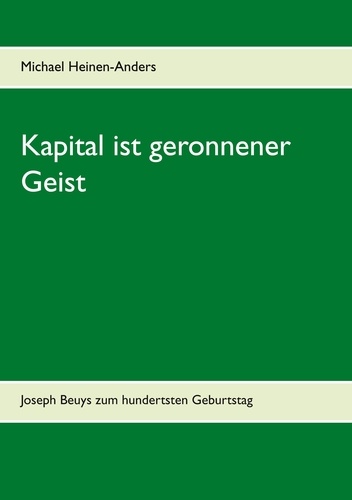 Kapital ist geronnener Geist. Joseph Beuys zum hundertsten Geburtstag