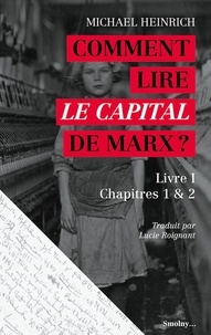 Michael Heinrich - Comment lire Le Capital de Marx ? - Livre I Chapitres 1 & 2.