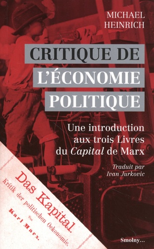 Critique de l'économie politique. Une introduction aux trois livres du Capital de Marx