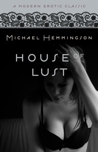Michael Hemmingson - House of Lust (Modern Erotic Classics).