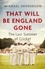 That Will Be England Gone. The Last Summer of Cricket