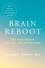 Brain Reboot. New Treatments for Healing Depression