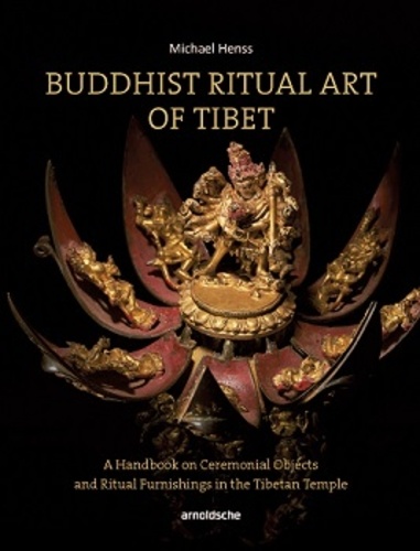 Michael Henss - Buddhist ritual art of Tibet.