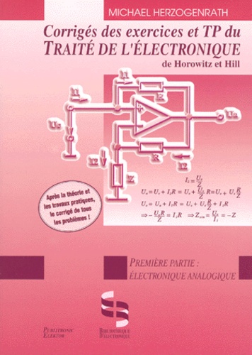 Michael Herzogenrath - Corriges Des Exercices Et Tp Du Traite De L'Electronique. Volume 1, Electronique Analogique.