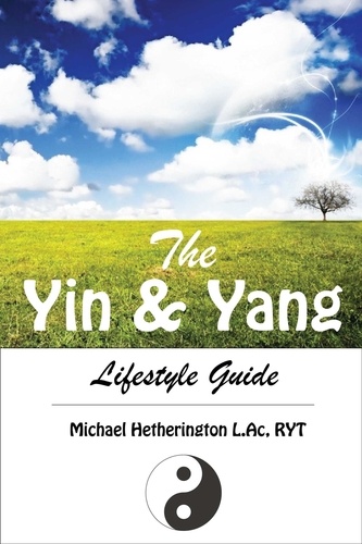  Michael Hetherington - The Yin and Yang Lifestyle Guide.