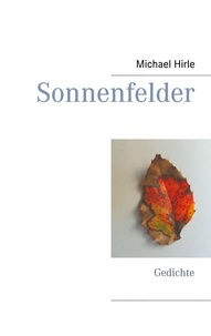 Michael Hirle - Sonnenfelder - Gedichte.