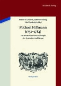 Michael Hißmann (1752-1784) - Ein materialistischer Philosoph der deutschen Aufklärung.