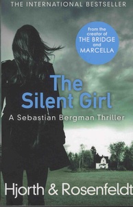 Michael Hjorth et Hans Rosenfeldt - The Silent Girl - A Sebastian Bergman Thriller.
