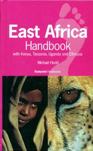 Michael Hodd - East Africa Handbook 1999. With Kenya, Tanzania, Uganda And Ethiopia, 5eme Edition.