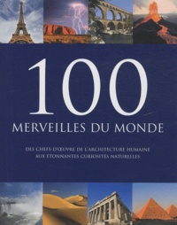 Michael Hoffmann et Alexander Krings - 100 merveilles du monde.