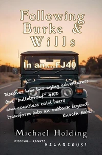 Following Burke &amp; Wills in an FJ40