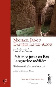Michaël Iancu et Danièle Iancu-Agou - Présence juive en Bas Languedoc médiéval - Dictionnaire de géographie historique.