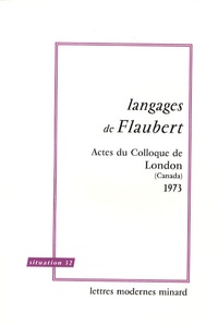 Michael Issacharoff - Langages de Flaubert - Actes du colloque de London (Canada, 1973).