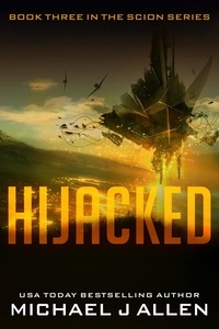  Michael J Allen - Hijacked - SCION, #3.