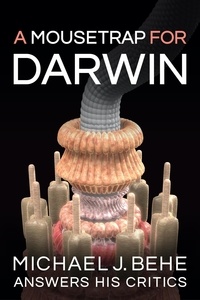  Michael J. Behe - A Mousetrap for Darwin.