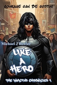  Michael J. Bowler - Like A Hero - The Invictus Chronicles, #1.