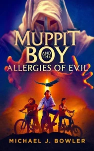 Muppit Boy and the Allergies of Evil