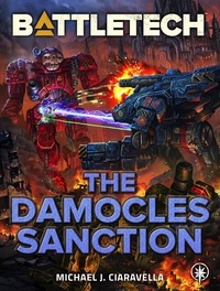  Michael J. Ciaravella - BattleTech: The Damocles Sanction - BattleTech, #114.