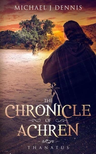The Chronicle of Achren 'Thanatus'