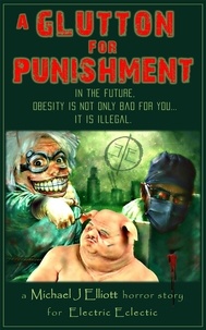  Michael J. Elliott - A glutton for punishment:An Electric Eclectic book.