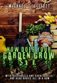  Michael J. Elliott - How Does Your Garden Grow.
