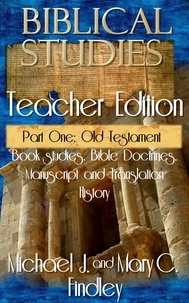  Michael J. Findley - Biblical Studies Teacher Edition Part One: Old Testament - OT and NT Biblical Studies Student and Teacher Editions, #1.