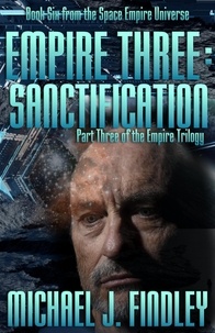  Michael J. Findley - Empire Three: Sanctification - The Space Empire Trilogy, #3.