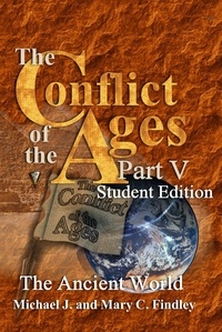  Michael J. Findley et  Mary C. Findley - The Conflict of the Ages Student Edition V The Ancient World - The Conflict of the Ages Student.