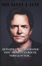 Michael J. Fox - Quelque chose d'étrange s'est produit en route vers le futur... - Tournants, revirements et leçons apprises.