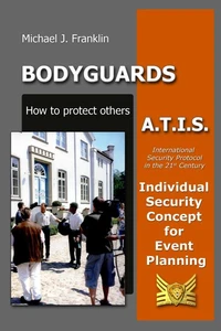 Bodyguards – How to Protect Others -  A.T.I.S. – Individual Security Concept for Event Planning