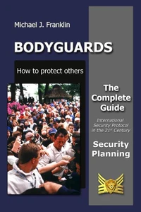 Bodyguards - How to Protect Others - Security Planning