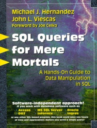 Michael-J Hernandez et John-L Viescas - Sql Queries  For Mere Mortals. A Hands-On Guide To Data Manipulation In Sql, With Cd-Rom.