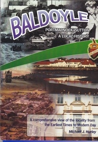 Michael J. Hurley - Baldoyle, Portmarnock, Sutton; A Local History PART 1.
