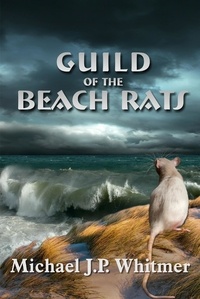  Michael J.P. Whitmer - Guild of the Beach Rats.