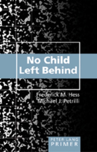 Michael j. Petrilli et Frederick M. Hess - No Child Left Behind Primer - Second Printing.