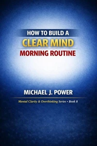 How to Build a Clear-Mind Morning Routine
