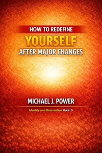 How to Redefine Yourself After Major Changes