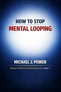 How to Stop Mental Looping