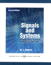 Michael J. Roberts - Signals and Systems - Analysis Using Transform Methods and MATLAB.